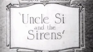 1920's - Uncle Si and the Sirens