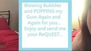 Blowing up Bubbles and Popping my Gum~