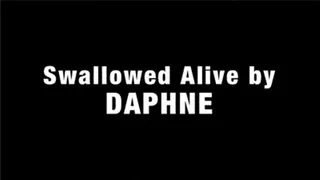 Swallowed Alive by Daphne