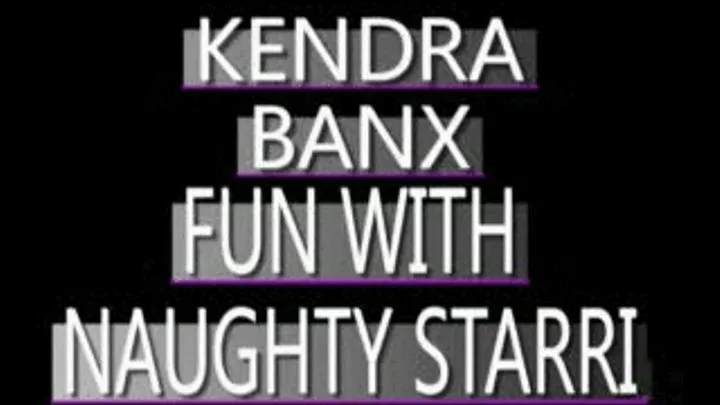 Kendra And Starri Fuck Each Others Pussies! - WMV FULL SIZED VERSION ( in size)