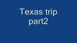 Texatrip part 2