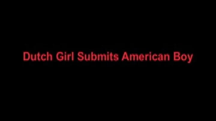 Buff Dutch Girl Submits American Boy