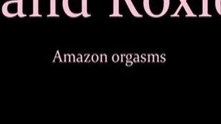Amazon Orgasms - Amber and Roxie part 3
