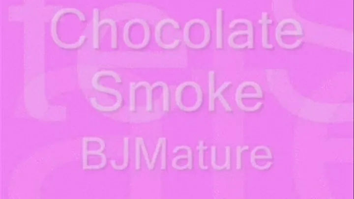 Chocolate Smoke