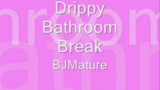Drippy Bathroom Break