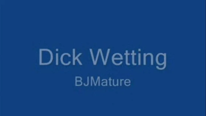 Dick Wetting