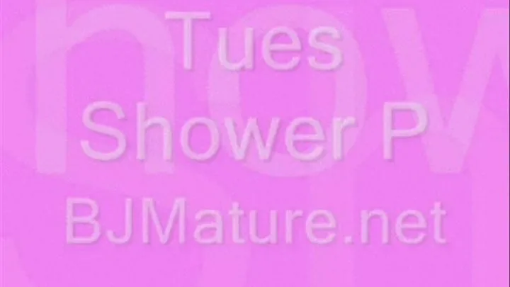 Tueaday Shower P