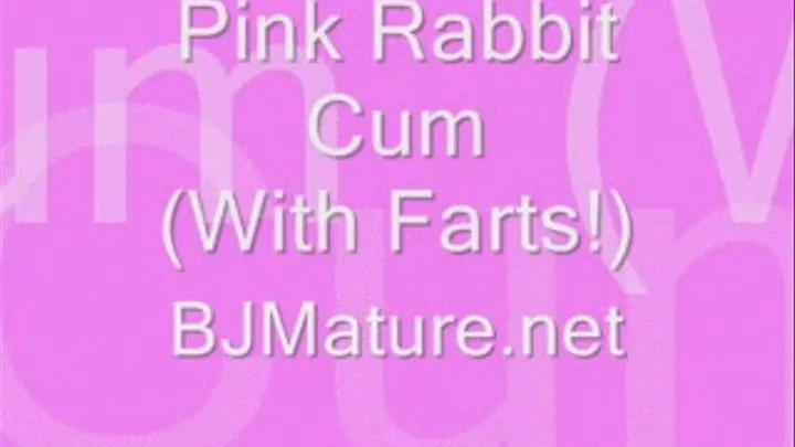 Pink Rabbit Cum (With Farts!)