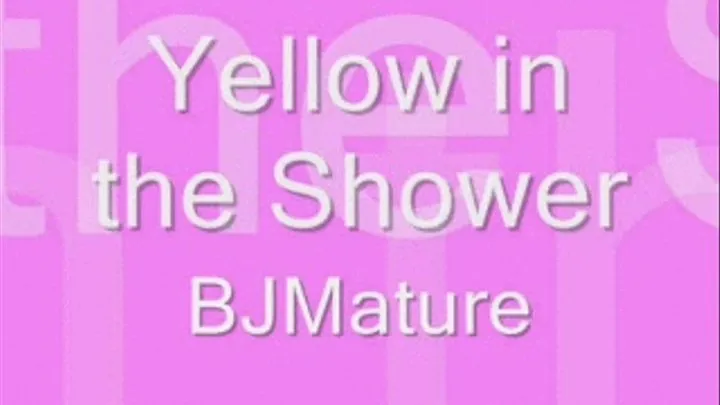 Yellow in the Shower