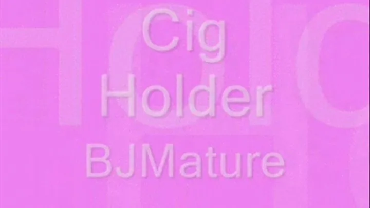Cig Holder