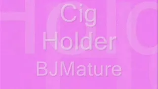 Cig Holder