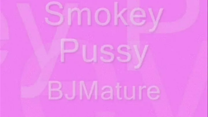 Smokey Pussy