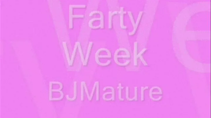 Farty Week