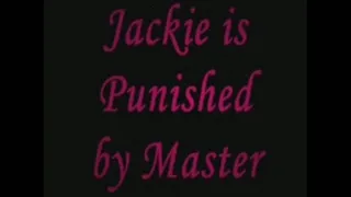 Jackie is Punished by Master