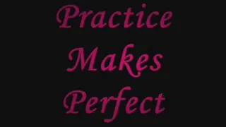 Practice Makes Perfect part 1 IPOD