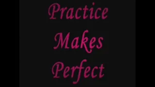 Practice Makes Perfect part 1