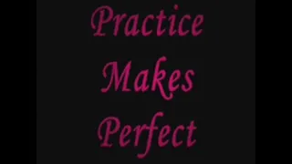 Practice Makes Perfect part 2