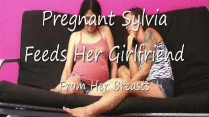 Pregnant Sylvia Breastfeeds Her Girlfriend Preview