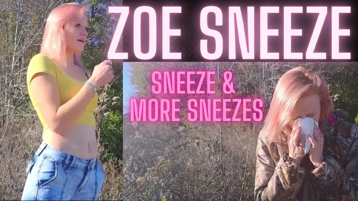 GORGEOUS LADIES OF SNEEZE PRESENT THE AWESOME SNEEZES OF ZOE! (ALL BRAND NEW AND NEW MODEL)