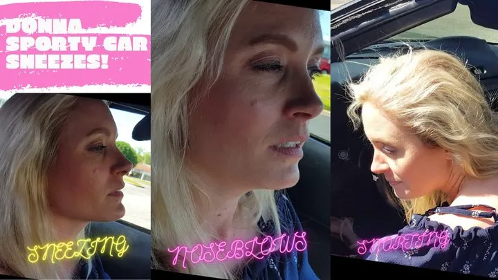 DONNA'S SPORTY CAR STUDIO SNEEZES! THE REMIX! SNEEZING, SNORTS AND NOSEBLOWING AND MORE! CELEBRATING OVER 15 YEARS OF BEAUTIFUL WOMEN SNEEZING!