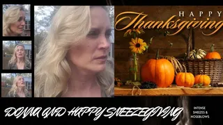 DONNA AND HAPPY THANKS -SNEEZING! ( FULL SESSION NEVER BEFORE RELEASED FOOTAGE )TALKING, SNEEZING, SNORTING, TISSUE NOSE BLOWS, SPITTING AND MORE! *LIMITED TIME OFFER*