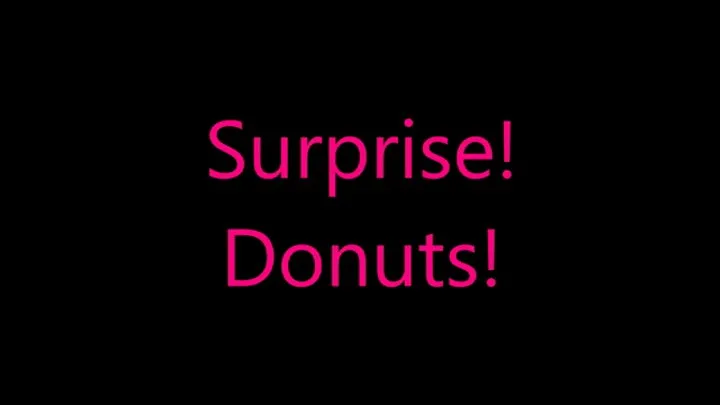 Surprise! Donuts!