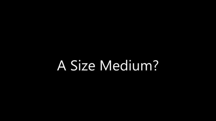 A Size Medium?