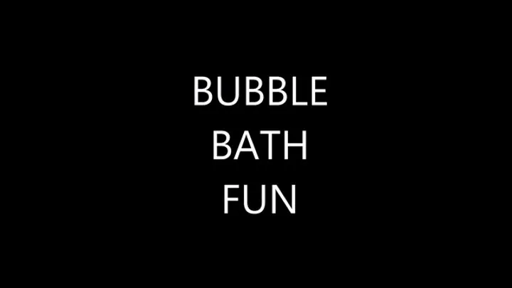 Bubble Bath Fun