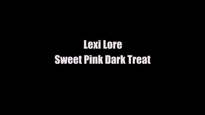 Lexi Lore Sweet Pink Dark Treat Cuckolding