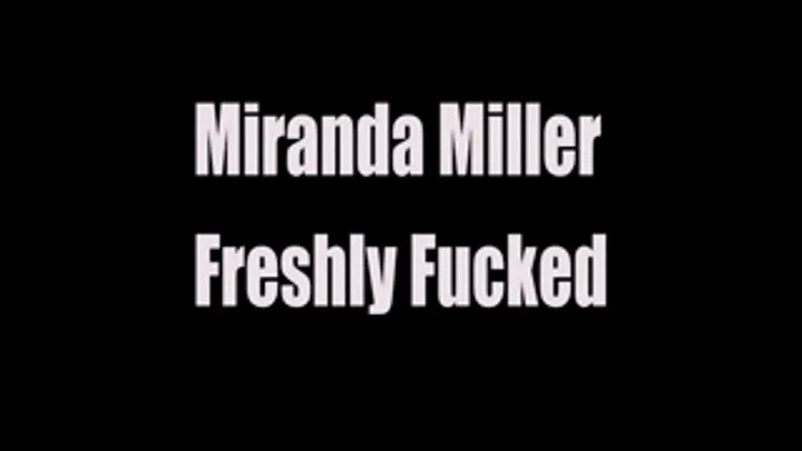 Miranda Miller Freshly Fucked