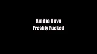 Amilia Onyx Freshly Fucked