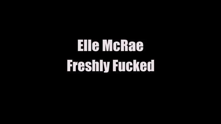 Elle McRae Freshly Fucked