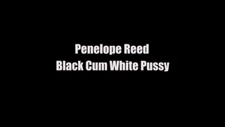 Penelope Reed Black Cum White Pussy