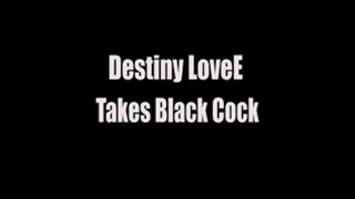 Destiny LoveE Takes Black Cock