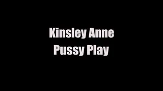 Kinsley Anne Pussy Play