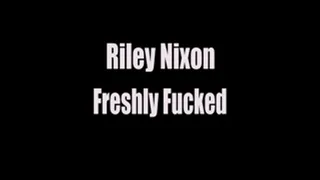 Riley Nixon Freshly Fucked