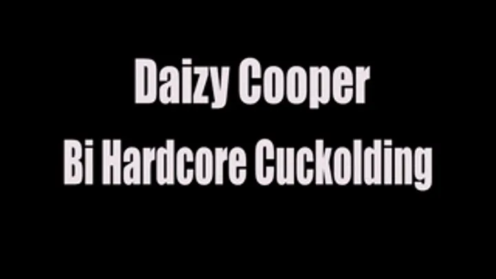 Daizy Cooper Bi hardcore Cuckolding