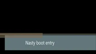 Nasty Boot Entry