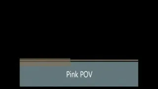 Pink POV