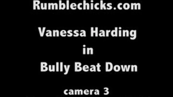Vanessa Harding Bully Beat Down: Cam 3