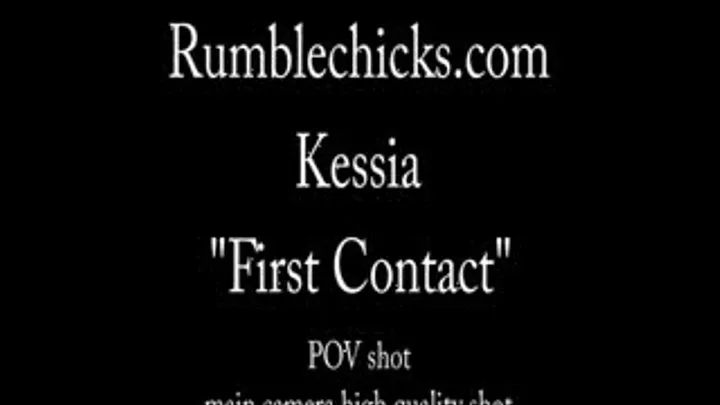 kessia first contact POV