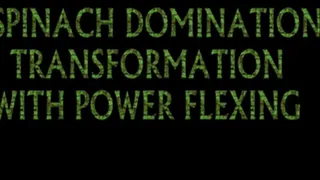 SPINACH DOMINATION TRANSFORMATION WITH POWER FLEXING