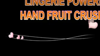 LINGERIE POWERFUL HAND FRUIT CRUSHING