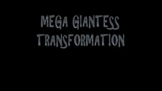 MEGA GIANTESS TRANSFORMATION