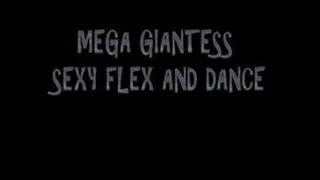 MEGA GIANTESS SEXY FLEX AND DANCE