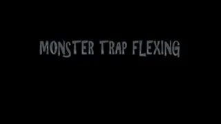 MONSTER TRAP FLEX