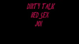 DIRTY TALK BED SEX JOI
