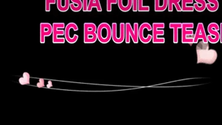 FUSIA FOIL DRESS PEC BOUNCE TEASE