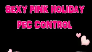 SEXY PINK HOLIDAY PEC CONTROL