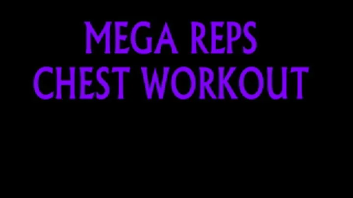 MEGA REPS CHEST WORKOUT